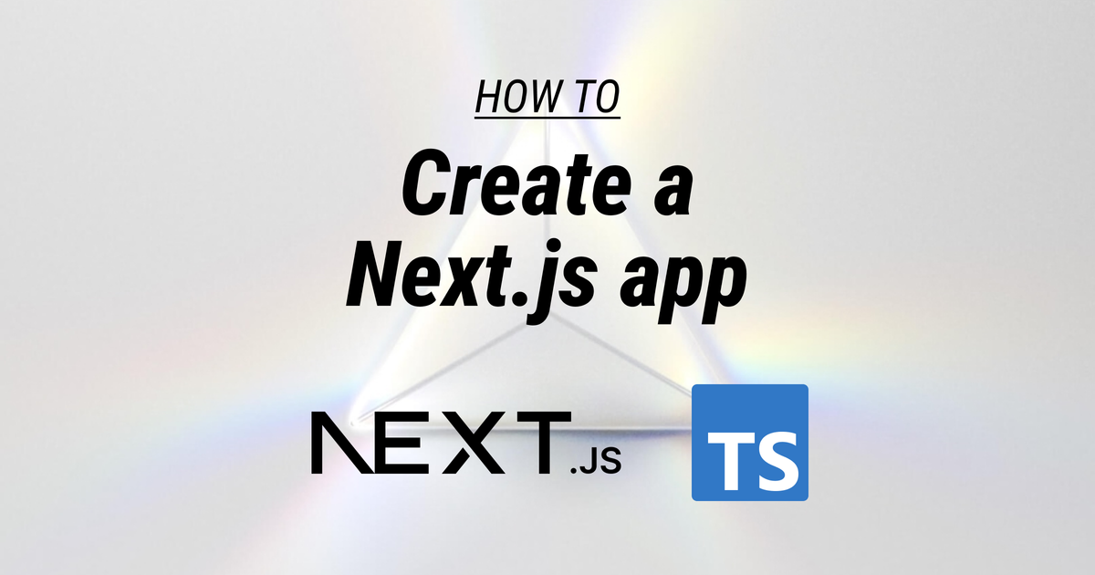 How to Create a Next.js App